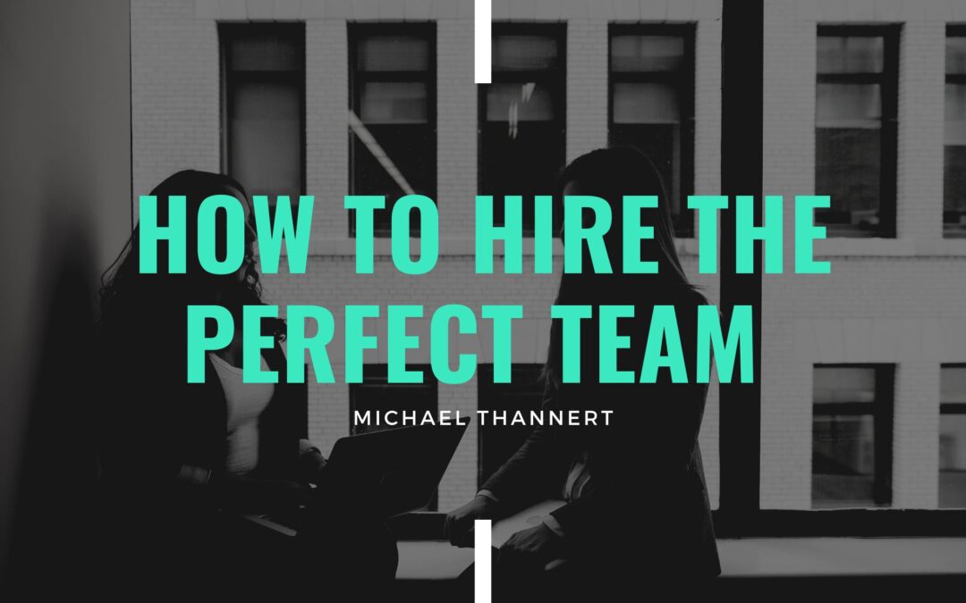 How to Hire the Perfect Team